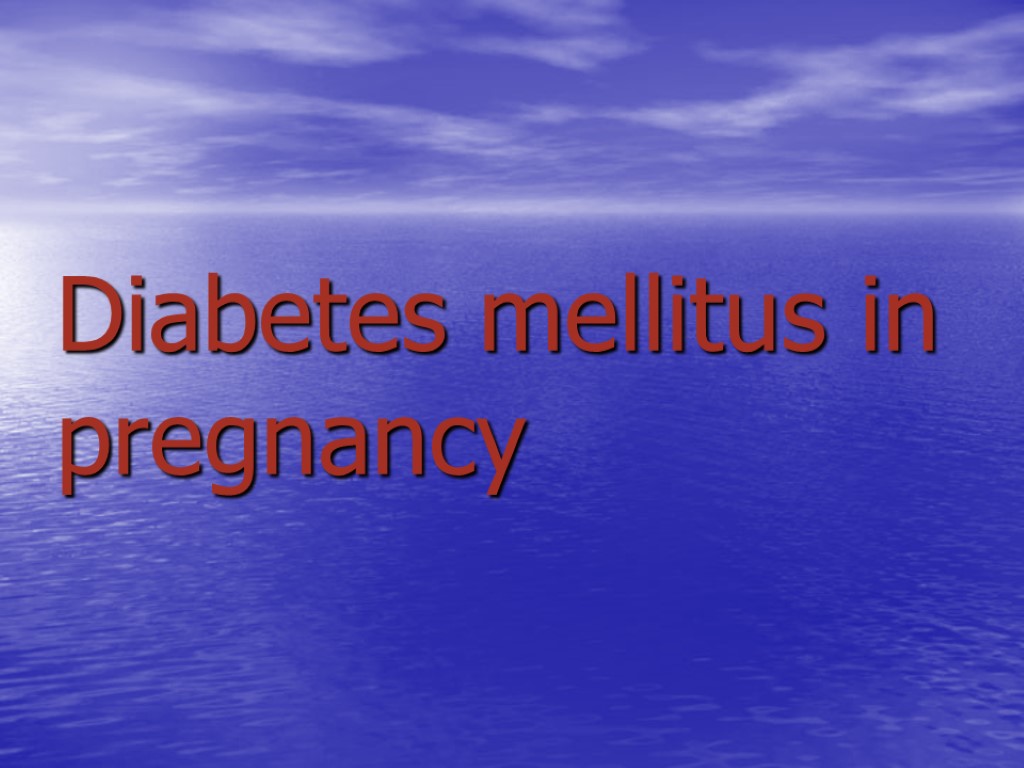 Diabetes mellitus in pregnancy